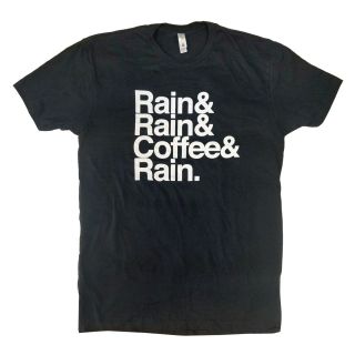Rain, Rain, Coffee & Rain T-Shirt 