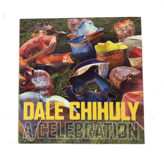 Dale Chihuly A Celebration