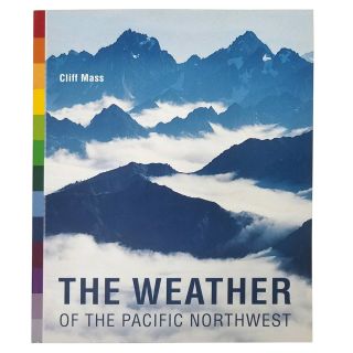 The Weather of the Pacific Northwest - by Cliff Mass
