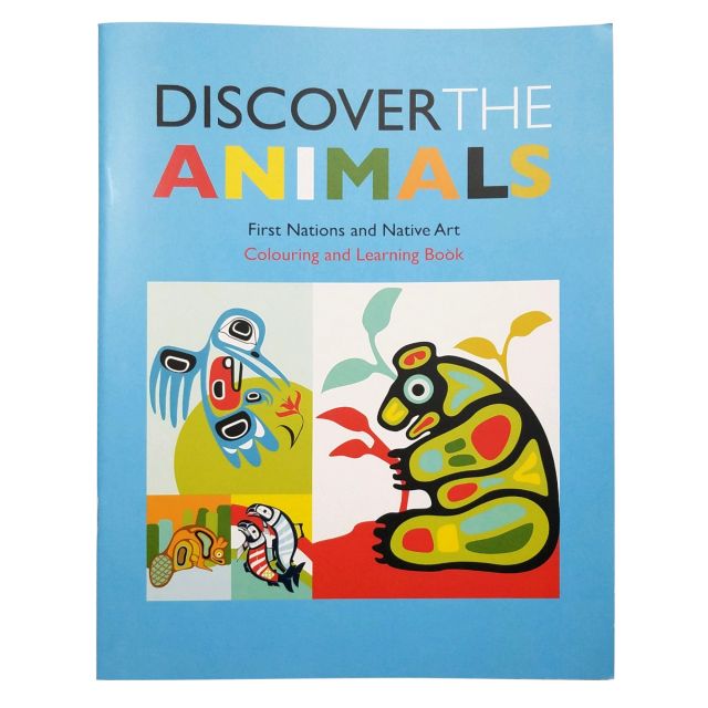 Coloring Book - Discover the Animals: First Nations and Native Art Colouring and Learning Book