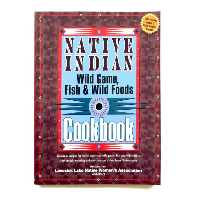 Native Indian Wild Game, Fish & Wild Foods Cookbook